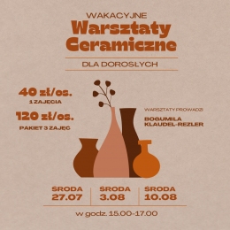 Letnie Warsztaty Ceramiczne dla dorosłych - 3.08, 10.08. WCK Anin